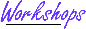 WORKSHOPS